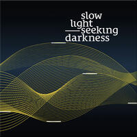 Vorderes Coverbild Slow Light – Seeking Darkness