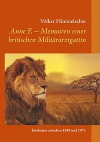 Vorderes Coverbild Anne F. - Memoiren einer britischen Militärarztgattin