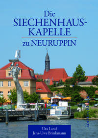 Vorderes Coverbild Die Siechenhauskapelle zu Neuruppin