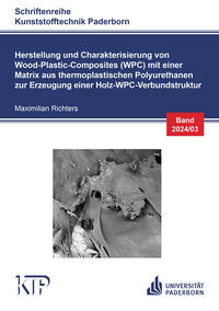 Vorderes Coverbild Herstellung und Charakterisierung von Wood-Plastic-Composites (WPC) mit einer Matrix aus thermoplastischen Polyurethanen zur Erzeugung einer Holz-WPC-Verbundstruktur