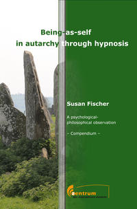 Vorderes Coverbild Being-as-self in autarchy through hypnosis