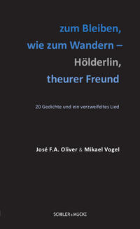 Vorderes Coverbild zum Bleiben, wie zum Wandern – Hölderlin, theurer Freund