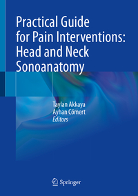 Vorderes Coverbild Practical Guide for Pain Interventions: Head and Neck Sonoanatomy