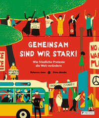 Vorderes Coverbild Gemeinsam sind wir stark! Wie friedliche Proteste die Welt verändern