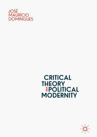 Vorderes Coverbild Critical Theory and Political Modernity