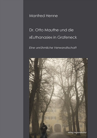 Vorderes Coverbild Dr. Otto Mauthe und die »Euthanasie« in Grafeneck