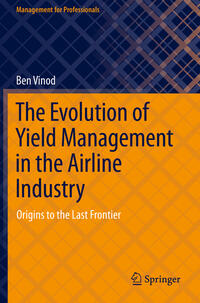 Vorderes Coverbild The Evolution of Yield Management in the Airline Industry