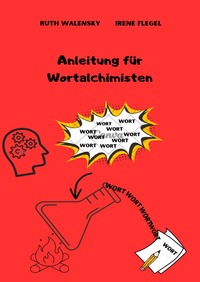 Vorderes Coverbild Anleitung für Wortalchimisten