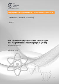 Vorderes Coverbild Die technisch-physikalischen Grundlagen der Magnetresonanztomographie