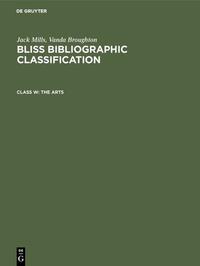 Vorderes Coverbild Jack Mills; Vanda Broughton: Bliss Bibliographic Classification / The Arts