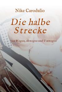 Vorderes Coverbild Die halbe Strecke