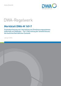 Vorderes Coverbild Merkblatt DWA-M 149-7 Zustandserfassung und -beurteilung von Entwässerungssystemen außerhalb von Gebäuden Teil 7: Beurteilung der Umweltrelevanz des baulichen/betrieblichen Zustands