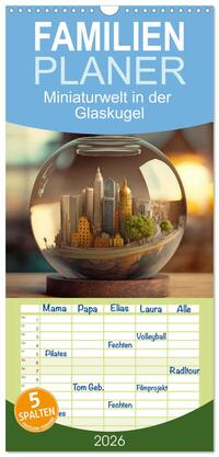 Vorderes Coverbild Familienplaner 2026 - Miniaturwelt in der Glaskugel mit 5 Spalten (Wandkalender, 21 x 45 cm) CALVENDO