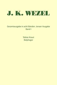 Vorderes Coverbild Gesamtausgabe in acht Bänden. Jenaer Ausgabe / Tobias Knaut. Belphegor