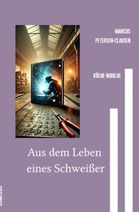 Vorderes Coverbild Aus dem Leben eines Schweißer