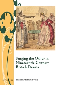 Vorderes Coverbild Staging the Other in Nineteenth-Century British Drama