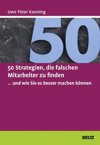 Vorderes Coverbild 50 Strategien, die falschen Mitarbeiter zu finden ... und wie Sie es besser machen können
