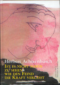 Vorderes Coverbild Ist es nicht schön, zu sehen, wie den Feind die Kraft verlässt