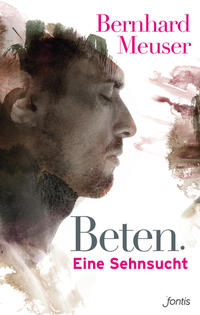 Vorderes Coverbild Beten: Eine Sehnsucht