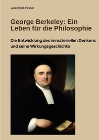 Vorderes Coverbild George Berkeley: Ein Leben für die Philosophie