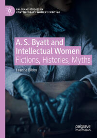 Vorderes Coverbild A. S. Byatt and Intellectual Women