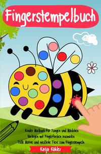 Vorderes Coverbild Fingerstempelbuch Kinder Malbuch für Jungen und Mädchen Vorlagen mit Fingerfarben ausmalen Tolle Motive und niedliche Tiere zum Fingerstempeln