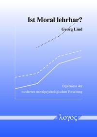 Vorderes Coverbild Ist Moral lehrbar? Ergebnisse der modernen moralpsychologischen Forschung