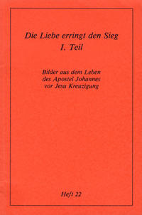 Vorderes Coverbild Köstliche Szenen aus dem Erdenleben Jesu / Die Liebe erringt den Sieg
