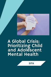 Vorderes Coverbild A Global Crisis: Prioritizing Child and Adolescent Mental Health