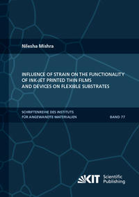 Vorderes Coverbild Influence of strain on the functionality of ink-jet printed thin films and devices on flexible substrates