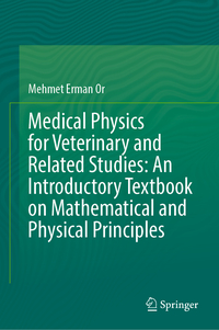 Vorderes Coverbild Medical Physics for Veterinary and Related Studies: An Introductory Textbook on Mathematical and Physical Principles