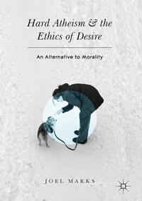 Vorderes Coverbild Hard Atheism and the Ethics of Desire