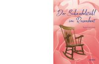 Vorderes Coverbild Der Schaukelstuhl im Rosenbeet
