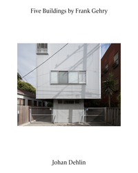 Vorderes Coverbild Johan Dehlin: Five Buildings by Frank Gehry