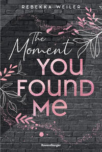 Vorderes Coverbild Lost-Moments-Reihe, Band 2 - The Moment You Found Me