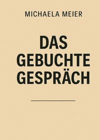 Vorderes Coverbild Gedankenexperimente / Das gebuchte Gespräch