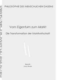 Vorderes Coverbild Philosophie des menschlichen Daseins in 7 Bänden / Vom Eigentum zum Markt