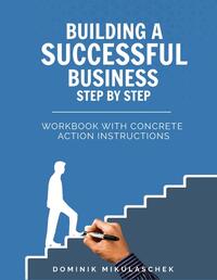 Vorderes Coverbild Building a successful business step by step