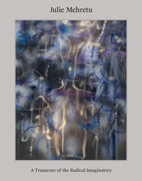 Vorderes Coverbild Julie Mehretu: A Transcore of the Radical Imaginatory