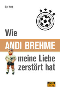 Vorderes Coverbild Wie Andi Brehme meine Liebe zerstört hat