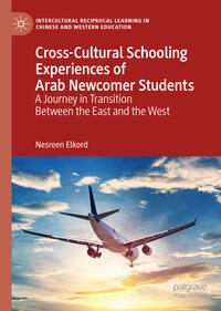 Vorderes Coverbild Cross-Cultural Schooling Experiences of Arab Newcomer Students
