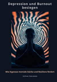 Vorderes Coverbild Depression und Burnout besie-gen