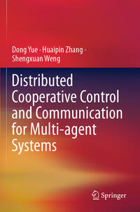 Vorderes Coverbild Distributed Cooperative Control and Communication for Multi-agent Systems