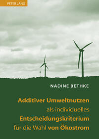 Vorderes Coverbild Additiver Umweltnutzen als individuelles Entscheidungskriterium für die Wahl von Ökostrom