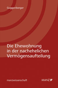 Vorderes Coverbild Die Ehewohnung in der nachehelichen Vermögensaufteilung