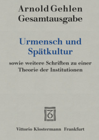 Vorderes Coverbild Urmensch und Spätkultur sowie weitere Schriften zu einer Theorie der Institutionen