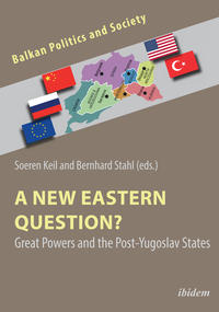 Vorderes Coverbild A New Eastern Question? Great Powers and the Post-Yugoslav States