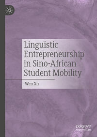 Vorderes Coverbild Linguistic Entrepreneurship in Sino-African Student Mobility