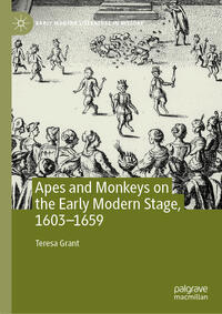 Vorderes Coverbild Apes and Monkeys on the Early Modern Stage, 1603–1659
