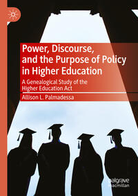 Vorderes Coverbild Power, Discourse, and the Purpose of Policy in Higher Education